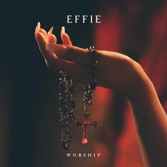 Worship by Effie