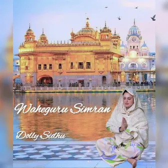 Waheguru Simran by Dolly Sidhu