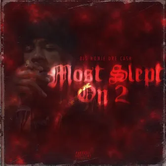 Most Slept On 2 by Big Homie DreCash