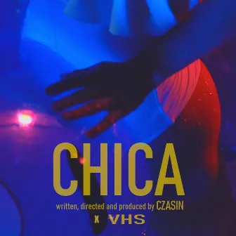 CHICA by VHS