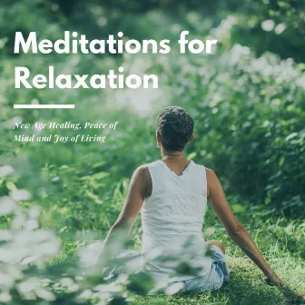 Meditations for Relaxation: New Age Healing, Peace of Mind and Joy of Living by Unknown Artist