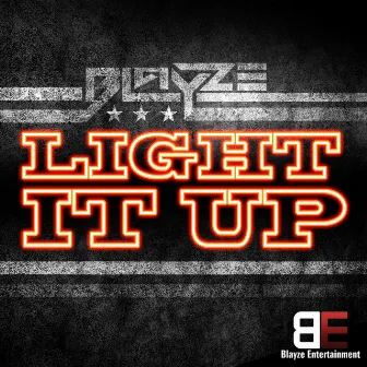 Light It Up by Blayze