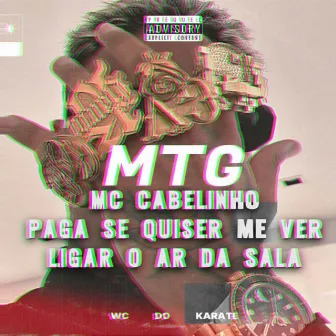 MTG - MC CABELINHO - PAGA SE QUISER ME VER, LIGAR O AR DA SALA - MELHORES FUNK 2024 by Wc do Karate