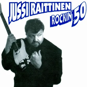 Rockin' 50 by Jussi Raittinen