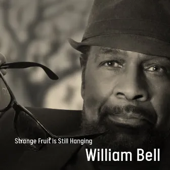 Strange Fruit Is Still Hanging by William Bell