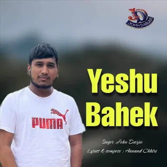 Yeshu Bahek by John Darjee