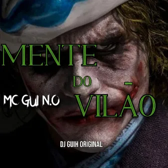 Mente do Vilão by DJ GUIH ORIGINAL