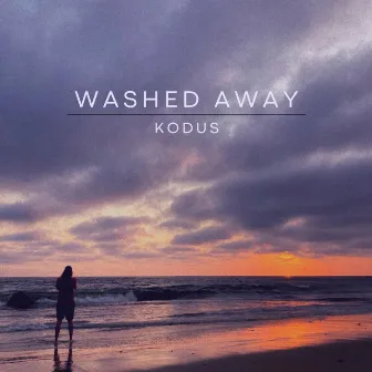 Washed Away by Kodus