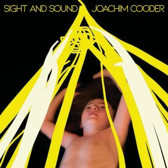 Sight and the Sound by Joachim Cooder