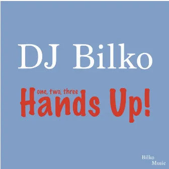 Hands Up! by DJ Bilko