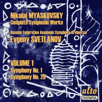 Myaskovsky: Complete Symphonies, Volume 1 – Symphonies Nos. 1 and 25 - Svetlanov by Evgeny Svetlanov