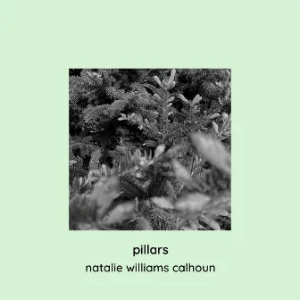 Pillars by Natalie Williams Calhoun