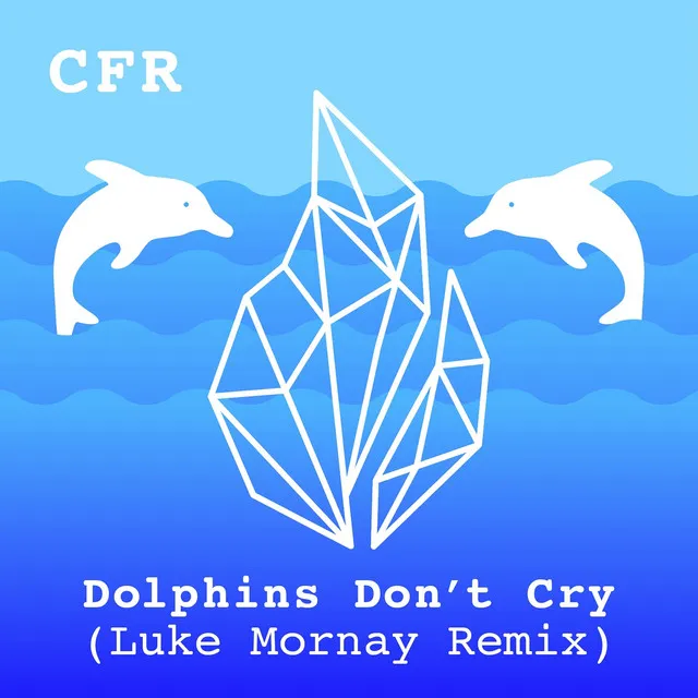 Dolphins Don't Cry - Luke Mornay Remix