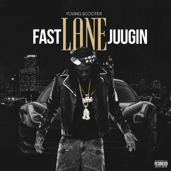 Fast Lane Juugin by Young Scooter