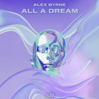 All a Dream by Alex Byrne