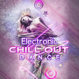 Electronic Chill Out Dance – Ibiza Party Time, Sexy Dance, Summer Music, Beach Dancefloor, Night Fun by Chillout Experience Music Academy