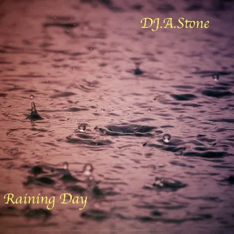 Raining Day by DJ AStone