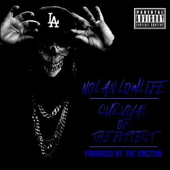 Survival of the Fittest by Nolan Lowlife