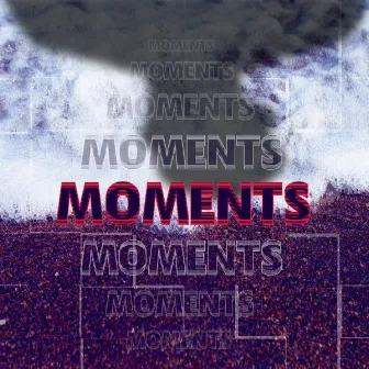 Moments by Lord D-Rock