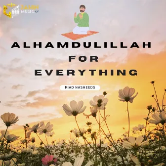 Alhamdulillah For Everything by Nasheed