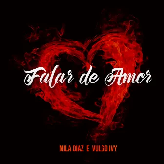 Falar de Amor by Mila Diaz