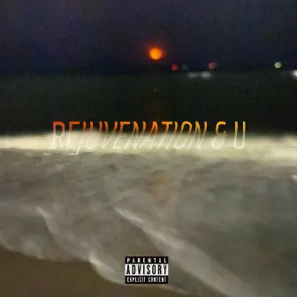 REJUVENATION & U by DamarTheEmcee