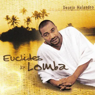 Desejo Malandro by Euclides Da Lomba