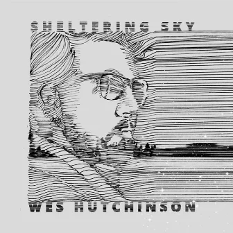 Sheltering Sky by Wes Hutchinson