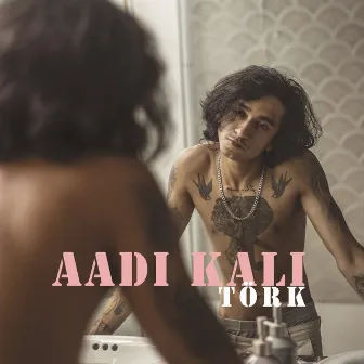 Aadi Kali by Törk