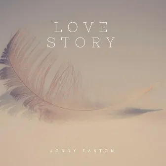 Love Story by Jonny Easton