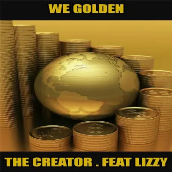 We Golden by Creator