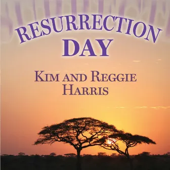 Resurrection Day by Kim & Reggie Harris