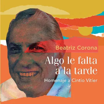 Beatriz Corona: Algo le falta a la tarde. Homenaje a Cintio Vitier by Beatriz Corona