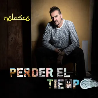 Perder el tiempo by Nolasco