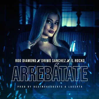 Arrebatate by Rod Diamond