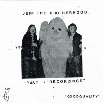 Past 7 Recordings by JEFF The Brotherhood