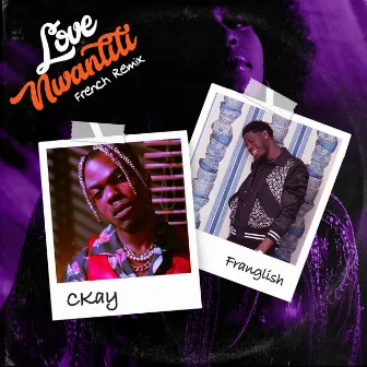 love nwantiti (feat. Franglish) [French Remix] by CKay