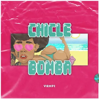 Chicle Bomba by Vampi