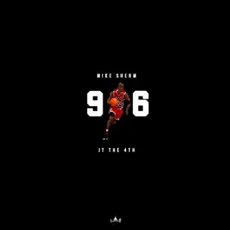 96 (feat. Mike Sherm) by JT the 4th