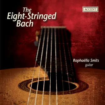 Bach: Arrangements for eight-string guitar by Raphaella Smits by Raphaella Smits