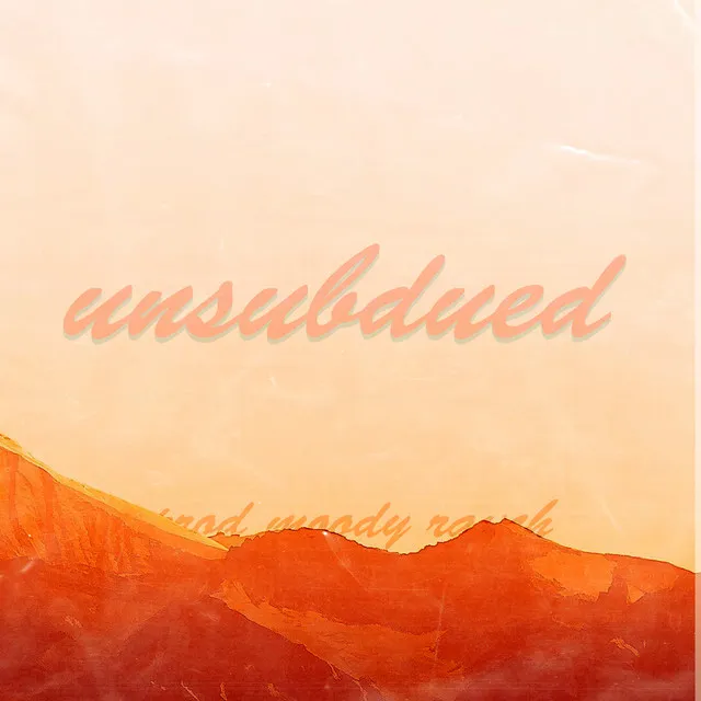 Unsubdued