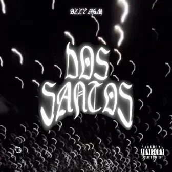 Dos Santos by Ozzy M6m