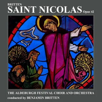 Britten: Saint Nicolas by The Aldeburgh Festival Orchestra