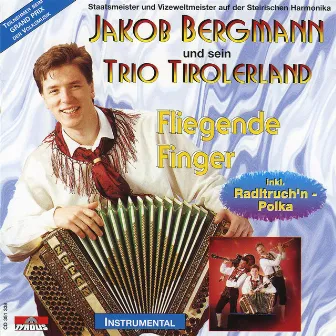 Fliegende Finger by Jakob Bergmann und sein Trio Tirolerland