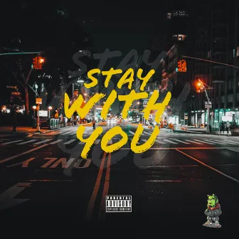 Stay With You by JiggzTB