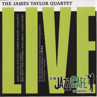 Live At The Jazz Cafe by James Taylor Quartet