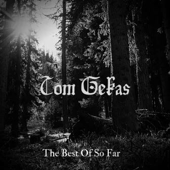 The Best of So Far by Tom Gekas