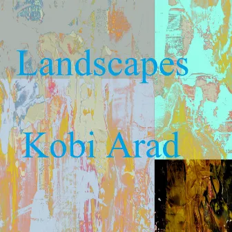 Landscapes by Kobi Arad