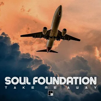 Take Me Away by Soul Foundation