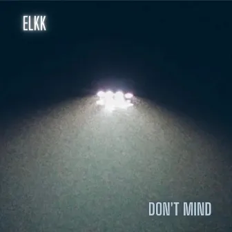 Don't Mind by Elkk